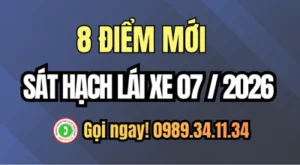 8 Điểm Mới Trong Sát Hạch Lái Xe Từ Tháng 7/2026. Các học viên cần biết để không bị bở ngỡ. Thầy Nam thông tin chi tiết tại đây. Xem Ngay!