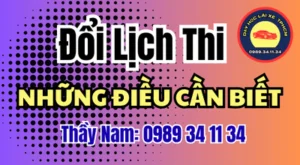 Đổi lịch thi bằng lái xe khi bận đột xuất cần báo ai? Xem cách liên hệ, chuẩn bị thông tin hồ sơ và xác nhận lịch thi mới. Thầy Nam