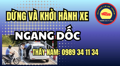 Dừng và khởi hành ngang dốc: nhận biết lỗi thường gặp, cách luyện từng bước và tiêu chí để giáo viên đánh giá tiến độ an toàn. Xem Ngay!