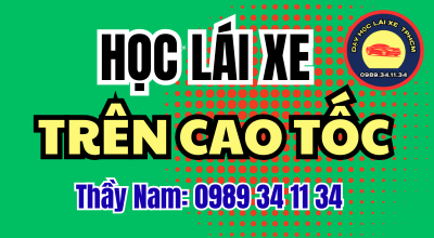 Học lái xe trên cao tốc cần chuẩn bị gì? Xem điều kiện tập lái, cách quan sát, nhập làn, giữ khoảng cách và ra khỏi tuyến an toàn. Thầy Nam