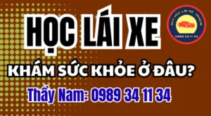 Khám sức khỏe học lái xe hạng B gồm những mục nào, hiệu lực bao lâu và nên khám trước hay sau đăng ký? Xem hướng dẫn hiện hành. Thầy Nam